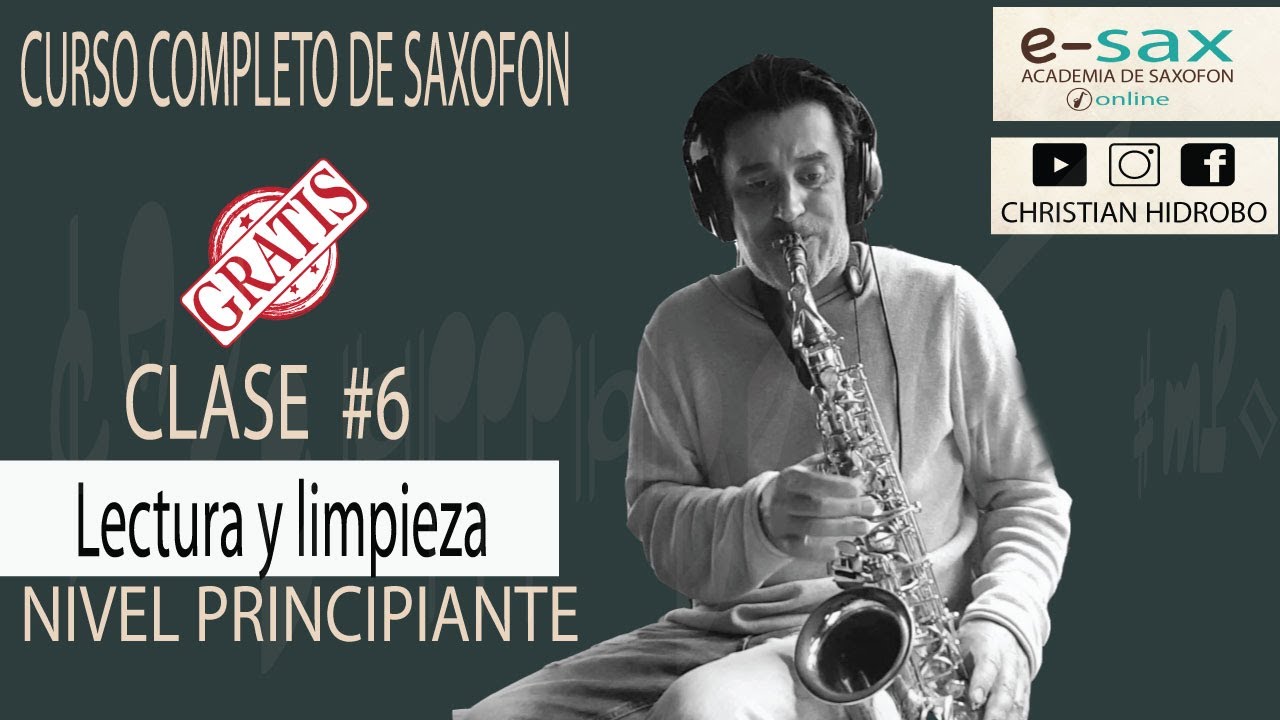 CLASES GRATIS DE SAXOFON, CLASE #6 LECTURA Y LIMPIEZA (NIVEL PRINCIPIANTE)