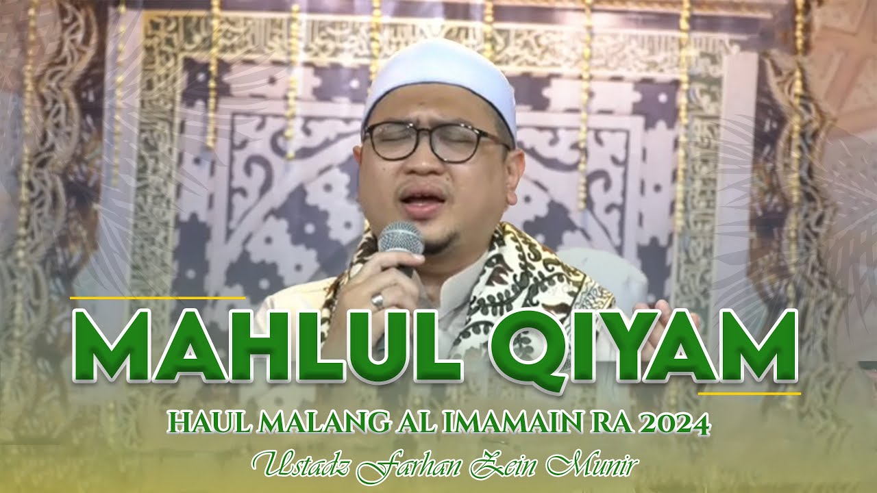 MAHALUL QIYAM MALAM HAUL AKBAR MALANG AL IMAMAIN RA 2024 | USTADZ FARHAN ZEIN MUNIR