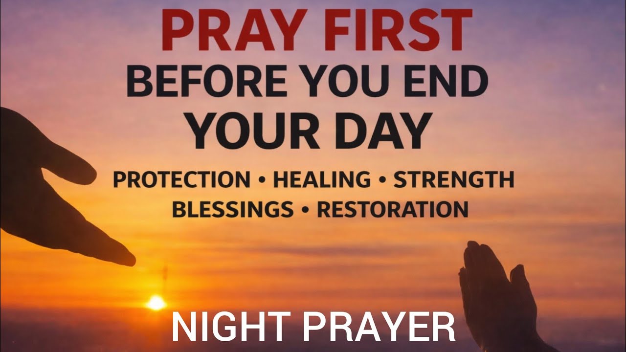 Always Pray First Before You End Your Day | Night Prayer | Prayer Before Bed