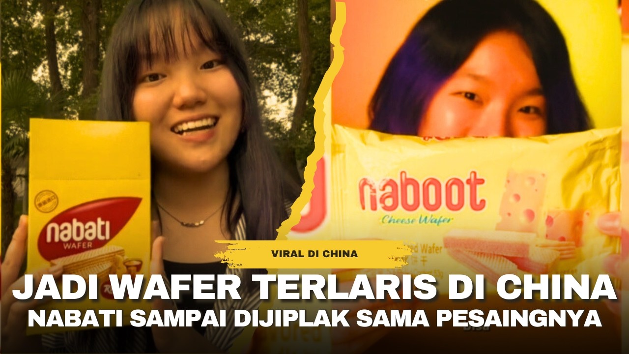 SAKING VIRAL DAN LAKUNYA DI CHINA, NABATI WAFER INDONESIA SAMPAI DITIRU DAN ADA PRODUK KW-NYA DISANA