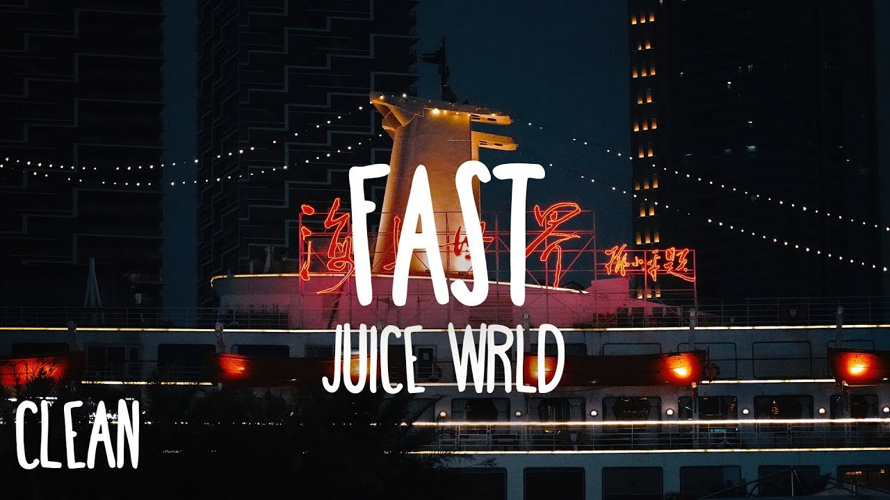 Juice WRLD - Fast (Clean - Lyrics)