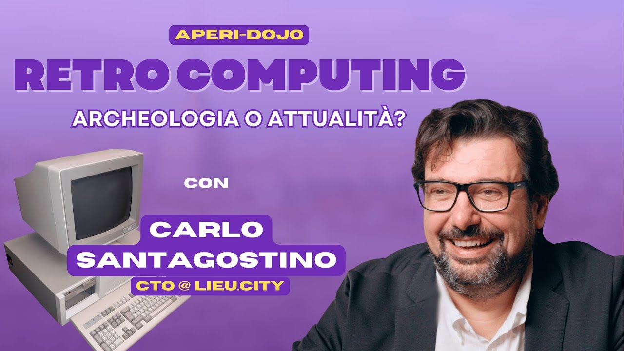 Retrocomputing...Archeologia o attualità? con Carlo Santagostino