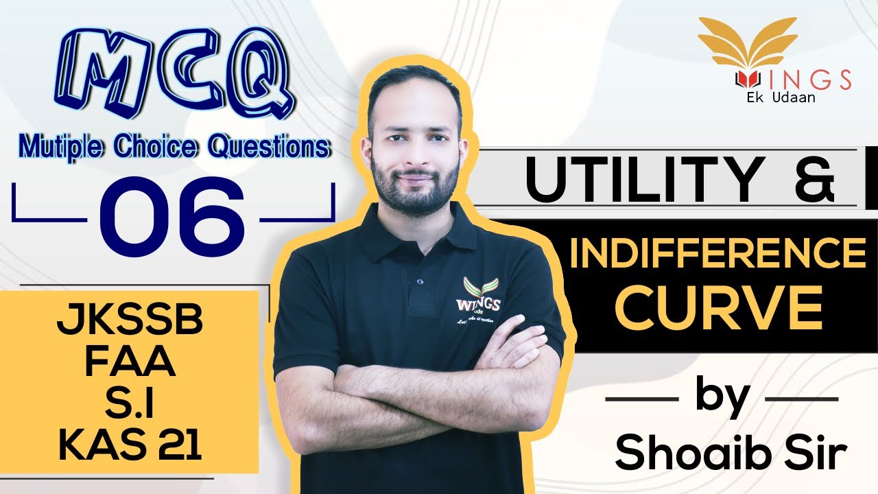 MCQ 6- Utility and Indifference Curve by Shoaib Sir||JKSSB FAA Economy