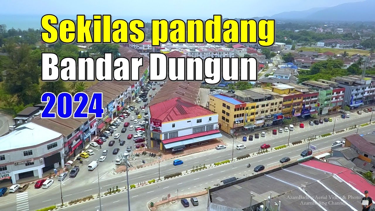 Bandar Dungun Terengganu | Sekilas pandang ketika Mac 2024