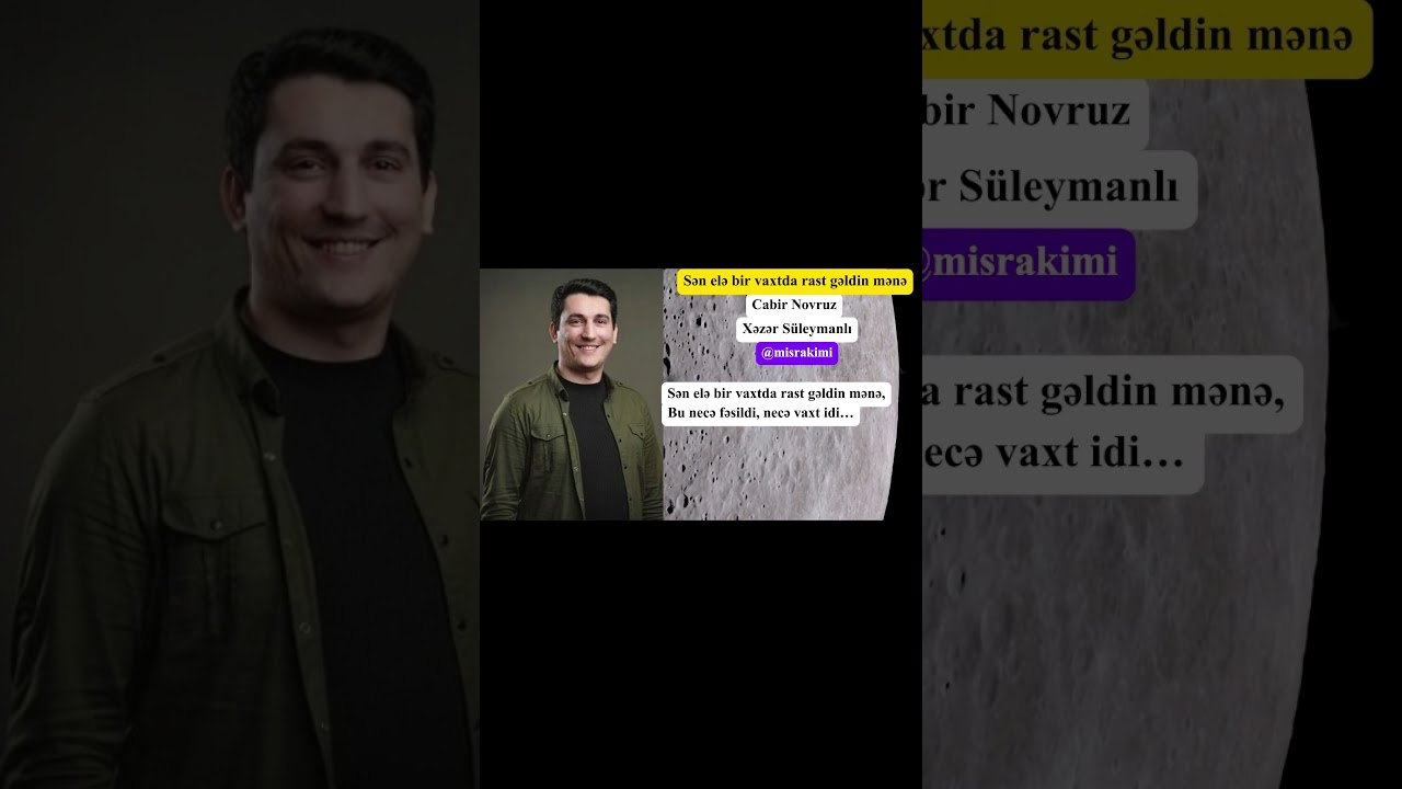 Sən elə bir vaxtda rast gəldin mənə(#9)-Xəzər Süleymanlı (Cabir Novruz)