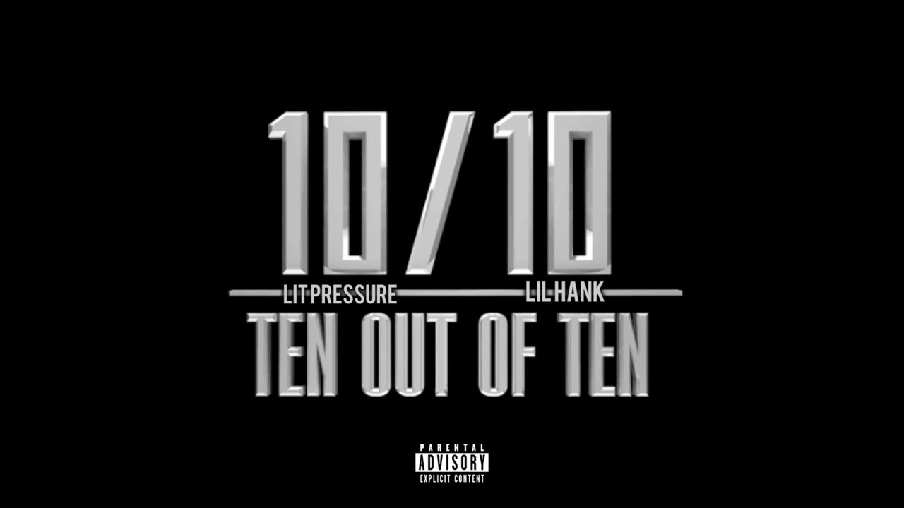 Lil Hank,@iam_litpressure  [10 Out Of 10] 