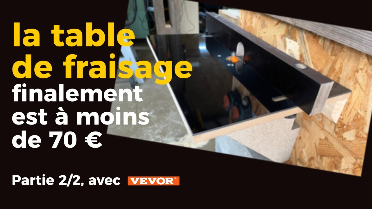 Finalement la table de fraisage est à moins de 70€