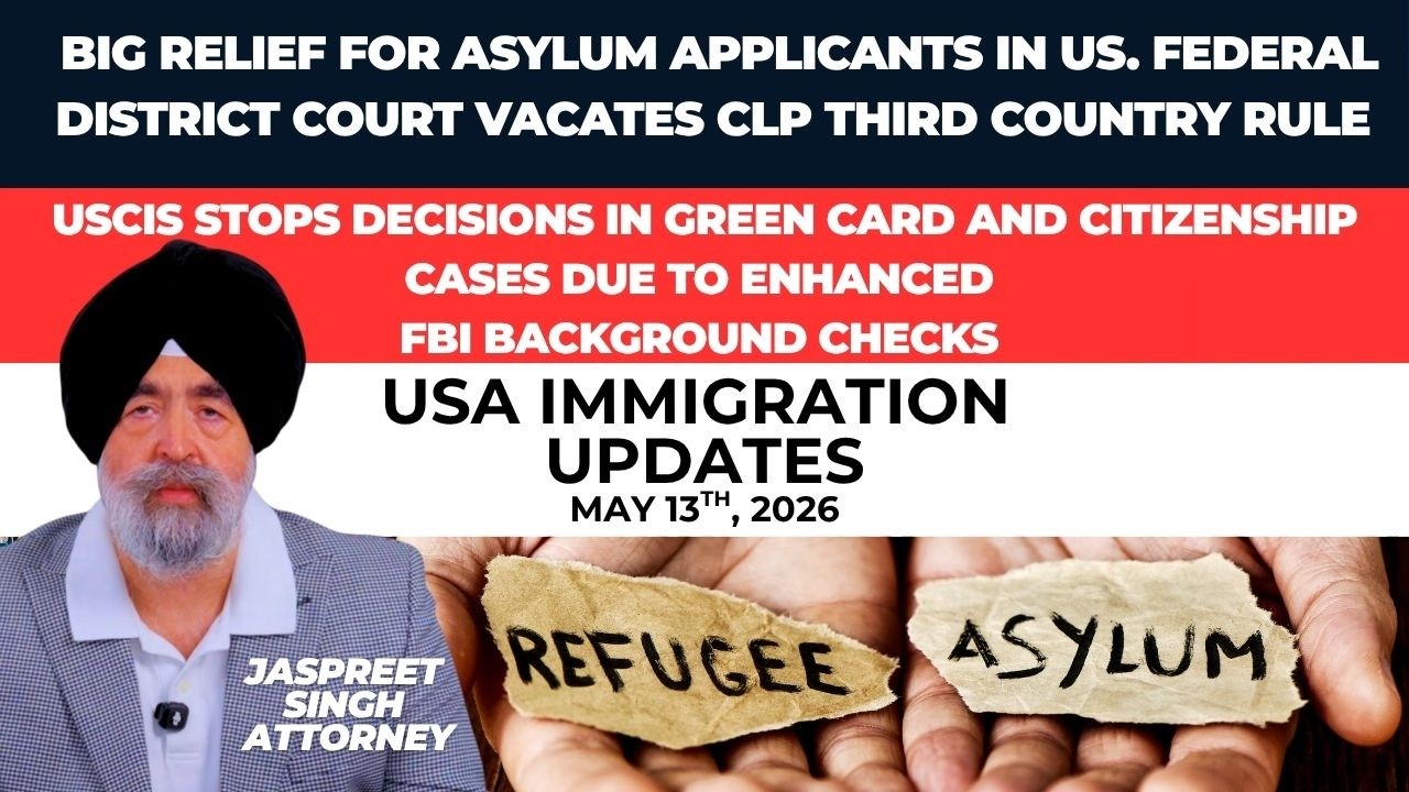 Jaspreet Singh Attorney: US Immigration Updates | Q&A | May 13th, 2026