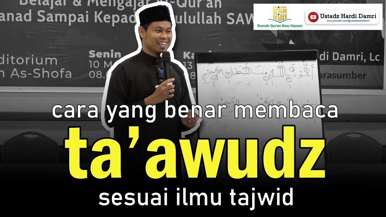 CARA YANG BENAR MEMBACA TA'AWUDZ SESUAI ILMU TAJWID (Ustadz Hardi Damri, Lc)