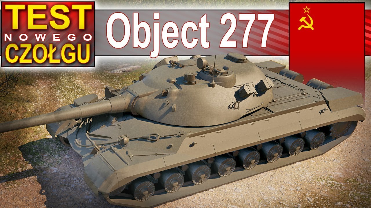 Object 277 - kolejny radziecki wymiatacz? - World of Tanks