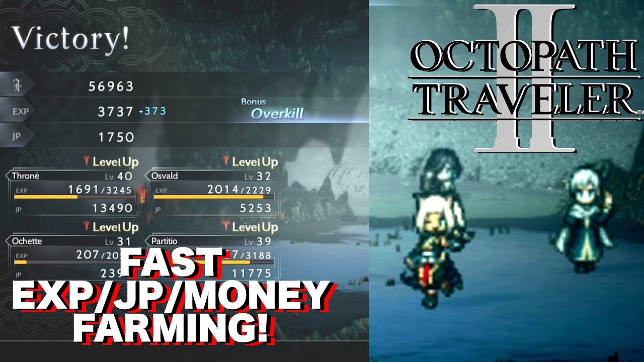 Octopath Traveler 2 - How to Farm EXP, JP and Money! (Reach Lv.50 in 2 hours)