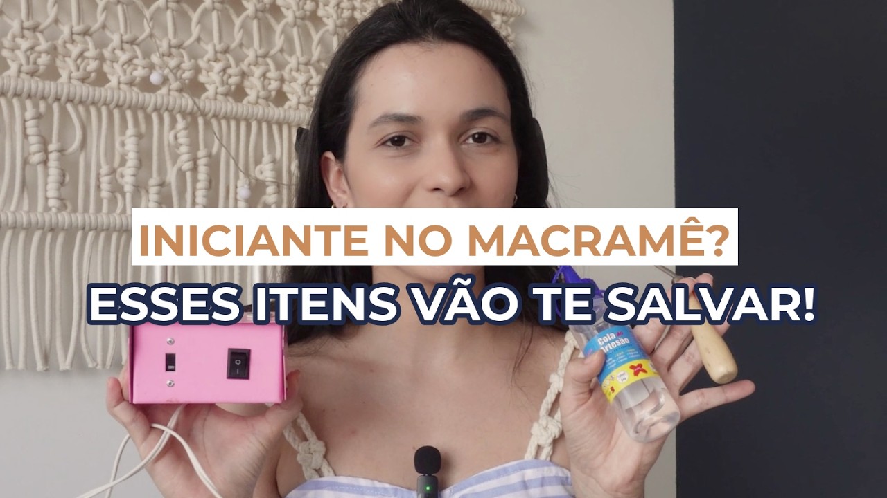 Os 3 itens que quem faz macramê PRECISA ter | Ferramentas que salvam sua vida no macramê!