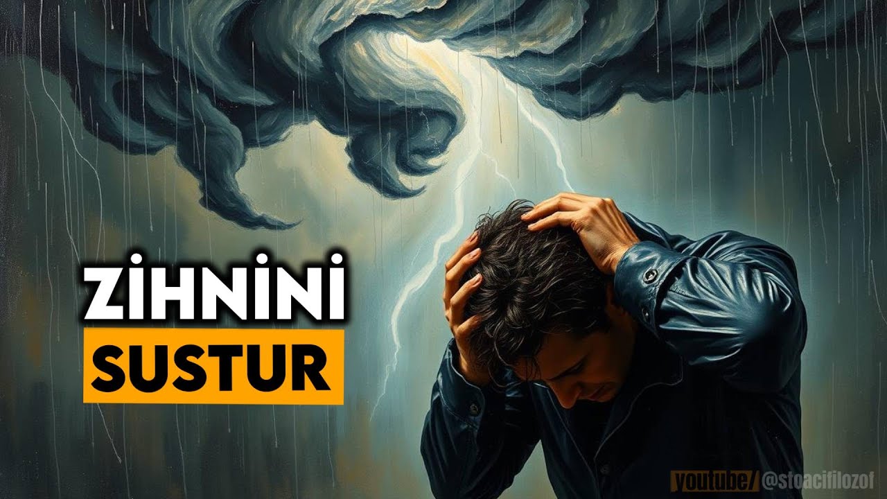 Zihnindeki OLUMSUZ DÜŞÜNCELERİ Kontrol Et - Stoacılık - Bir Hikaye ile