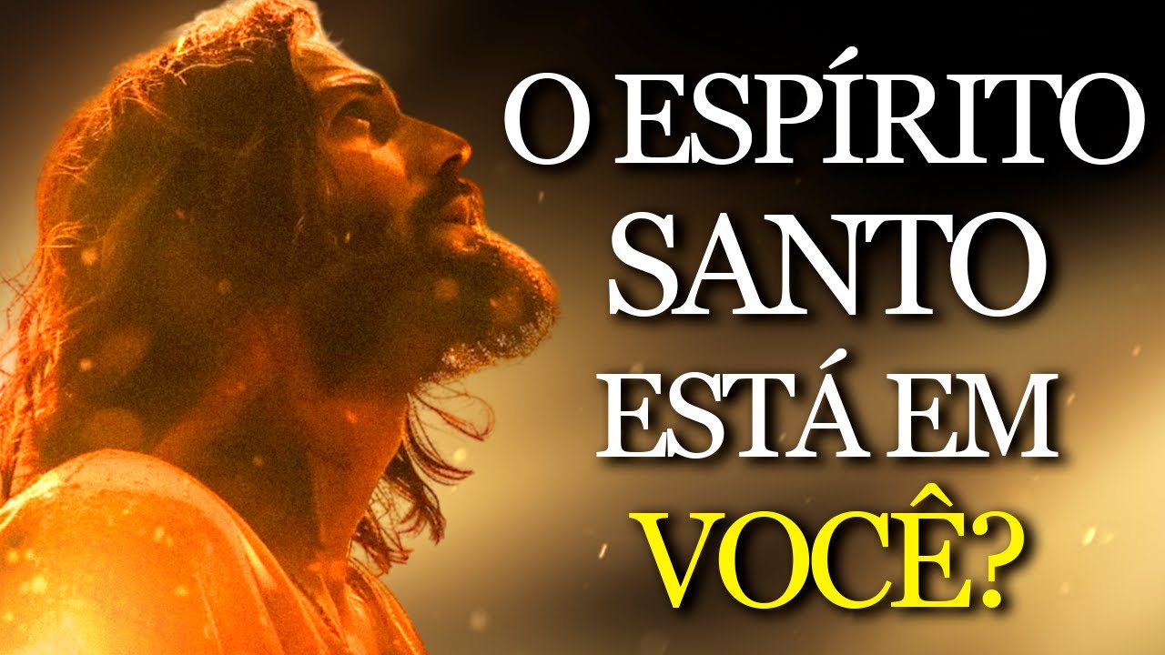 Se você perceber esses SINAIS, o ESPÍRITO SANTO está em você!