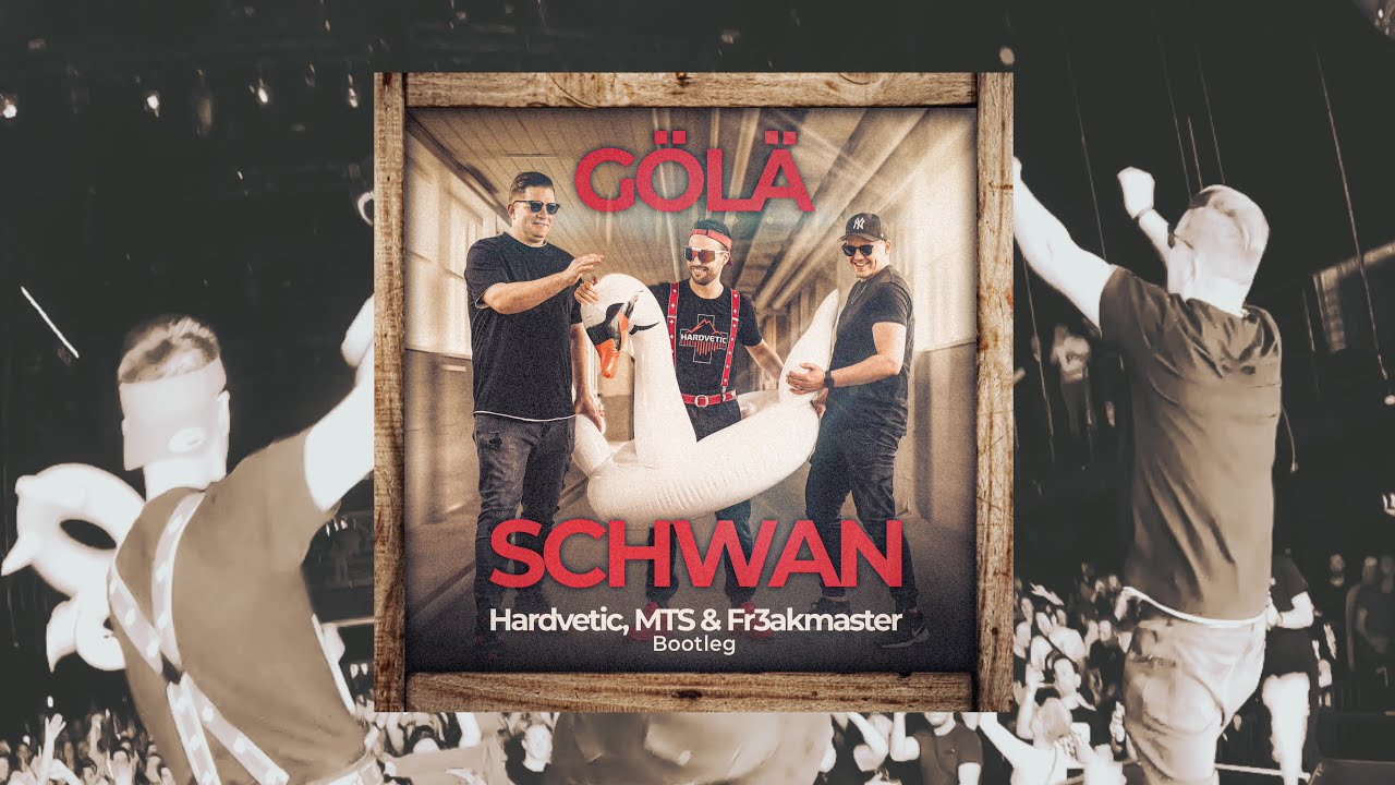 G&ouml;l&auml; - Schwan (Hardvetic, MTS & Fr3akmaster Bootleg)