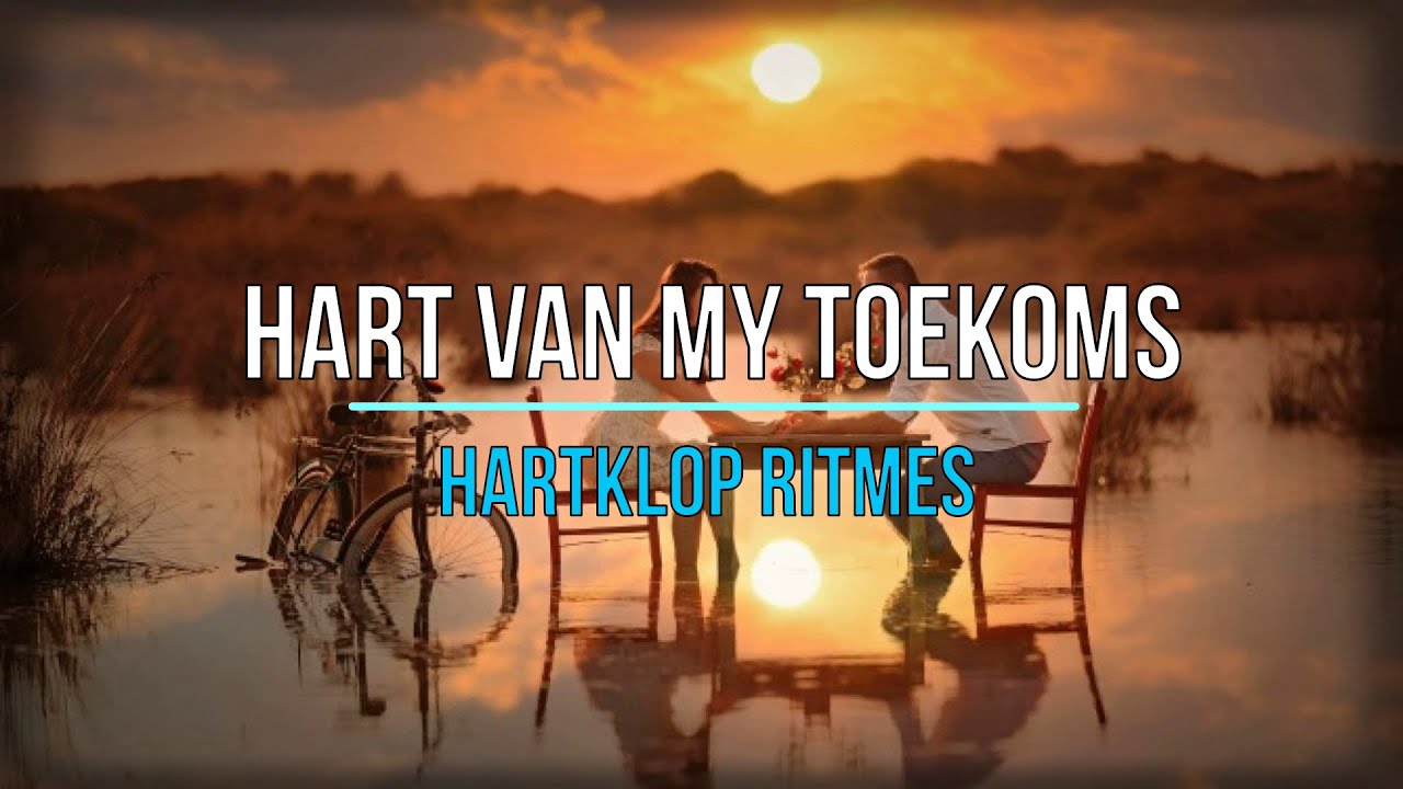 Hart van my Toekoms (Hartklop Ritmes)