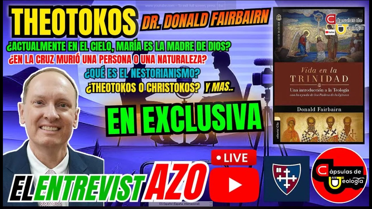 El 💊 EntrevistAZO. Theotokos, Nestorianismo y Vida en la Trinidad. Dr.Donald Fairbairn (Diferido).