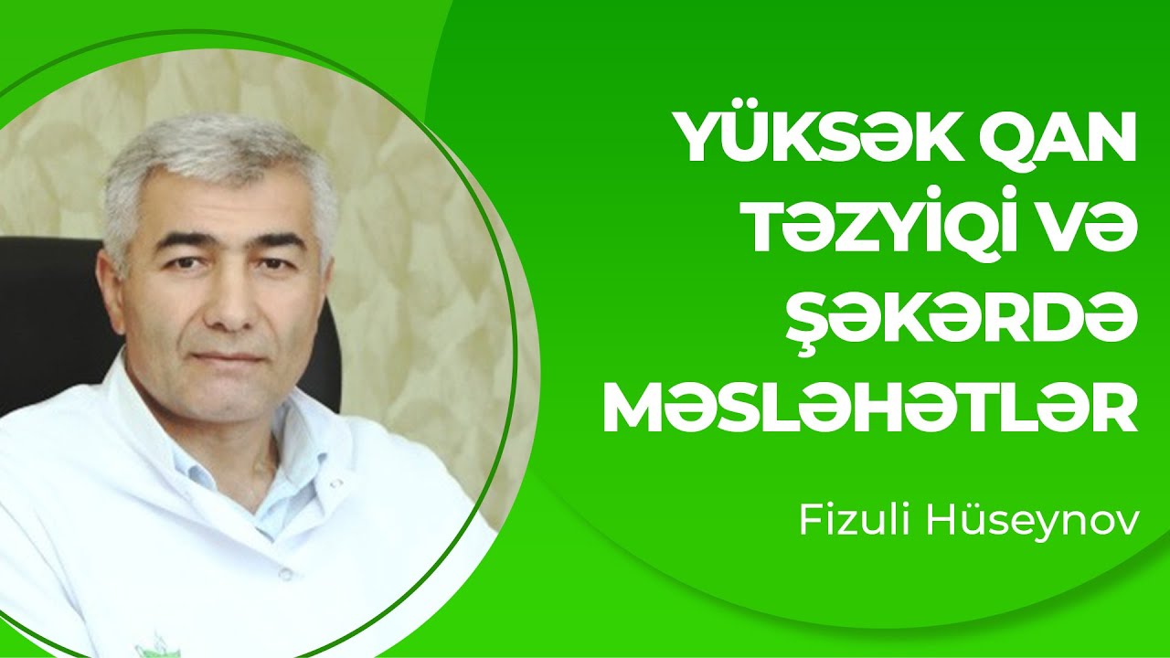 Yüksək qan təzyiqi və şəkərdə məsləhətlər | Qan təzyiqi və şəkər üçün tövsiyələr | Fizuli Hüseynov
