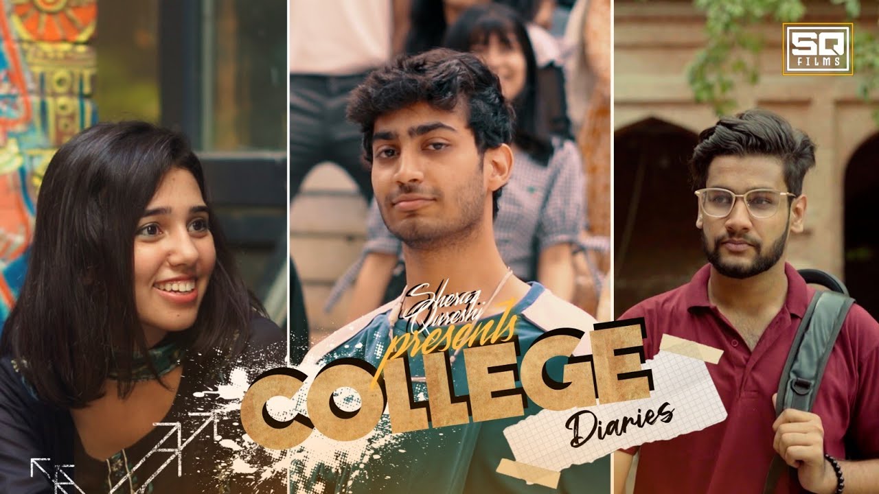 College Diaries | Short Film | Sheraz Qureshi | SQ |