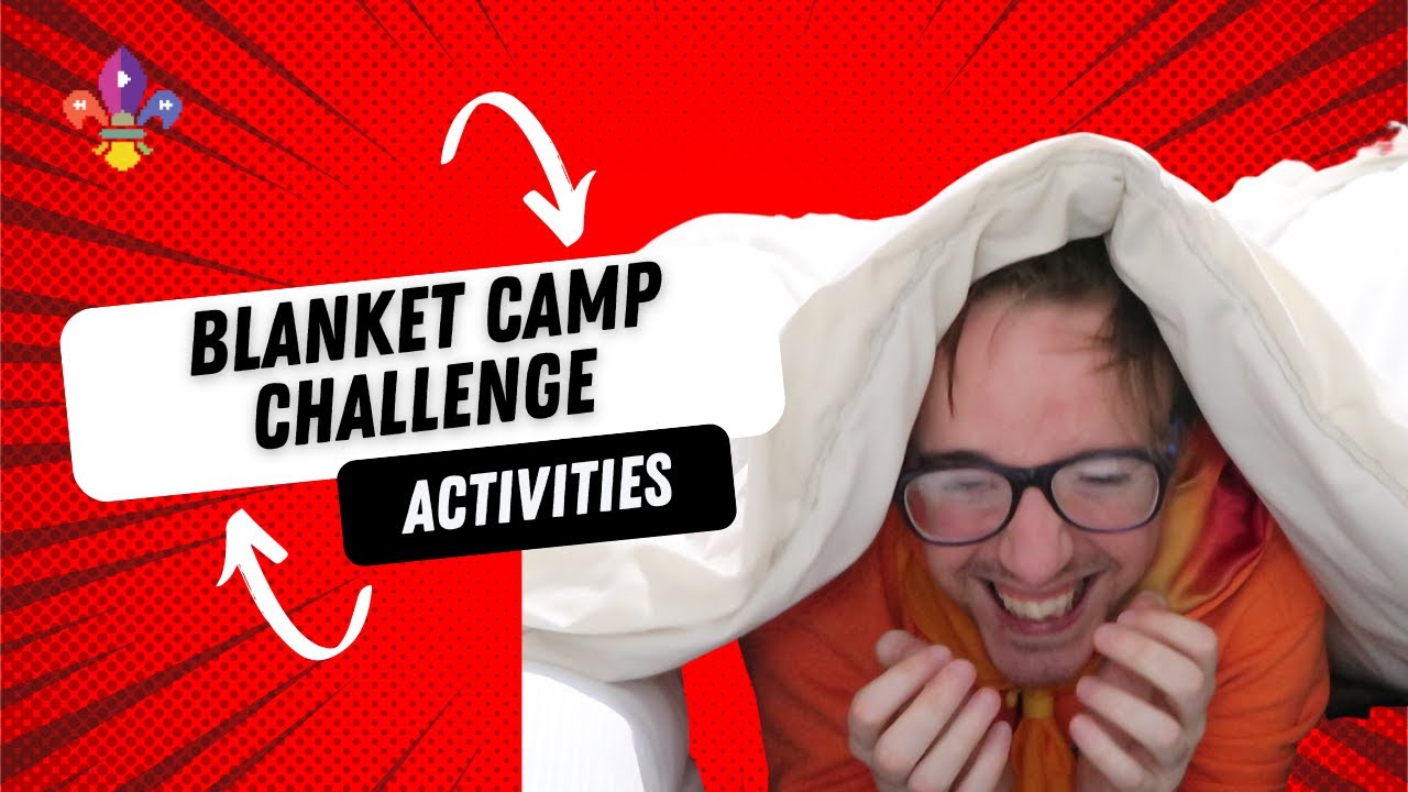 Build A #BlanketCamp? | SCOUTADELIC #ScoutingAtHome