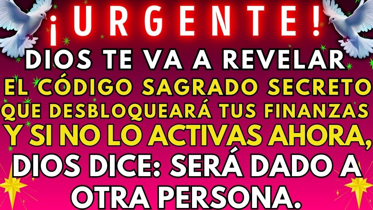 🔴 ¡URGENTE! DIOS REVELA EL CÓDIGO SAGRADO QUE CAMBIARÁ TUS FINANZAS ¡ESCUCHA AHORA! ✨