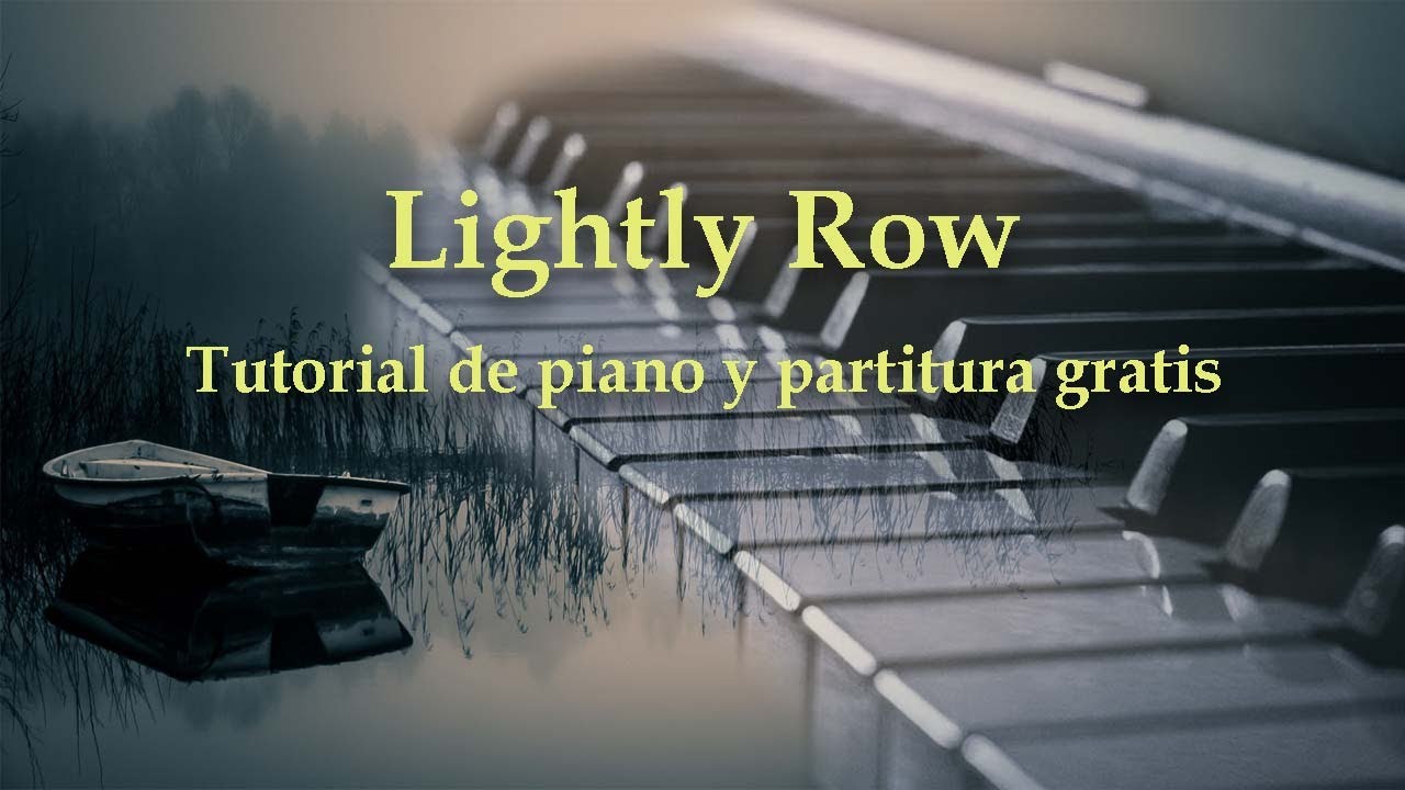 Tutorial fácil de piano con partitura gratis: Aprende a tocar Lightly Row.
