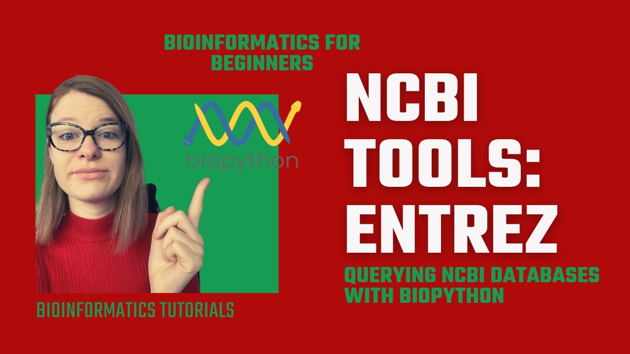 Bioinformatics Accessing NCBI databases and tools with Biopython [Entrez]