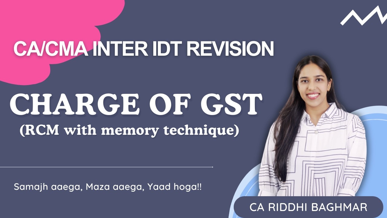 Charge of GST | RCM | CA/CMA Inter | Full Revision