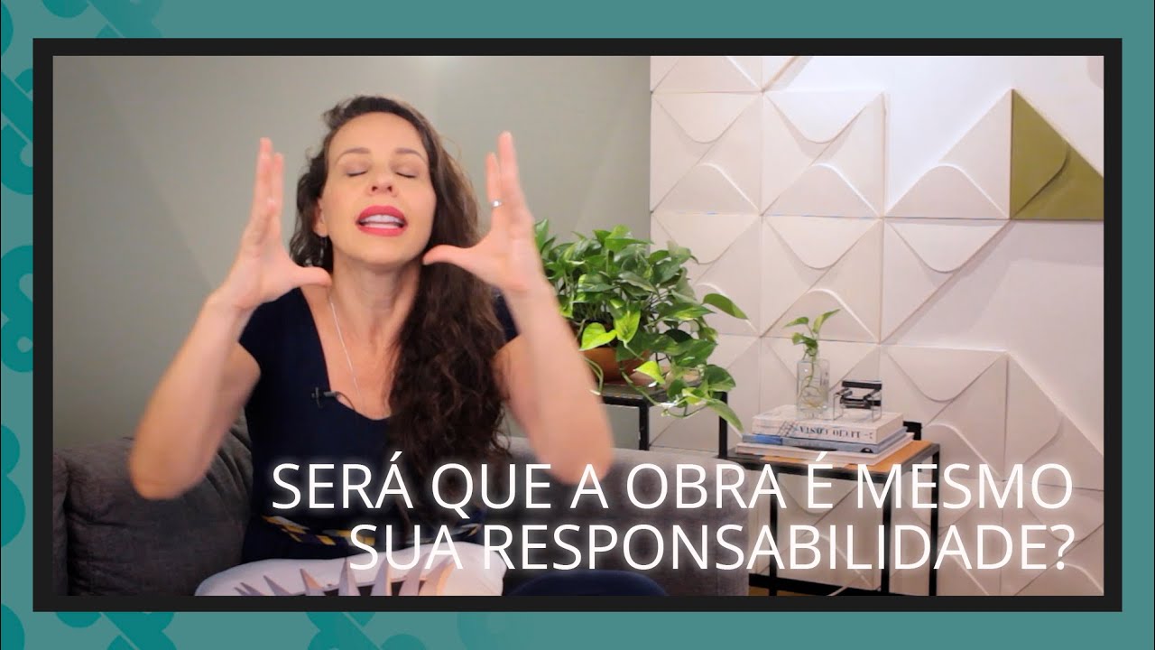 A OBRA NÃO É (necessariamente) RESPONSABILIDADE SUA!