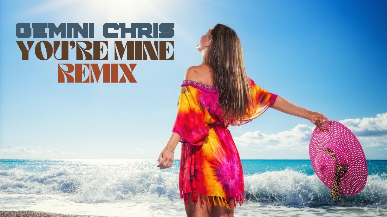 Gemini Chris - You're Mine  (Remix)