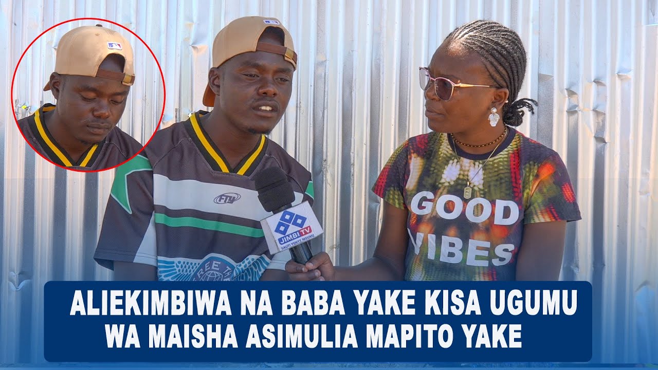 ALIEKIMBIWA NA BABA AKE MZAZI KISA UGUMU WA MAISHA ASIMULIA MAPITO YAKE