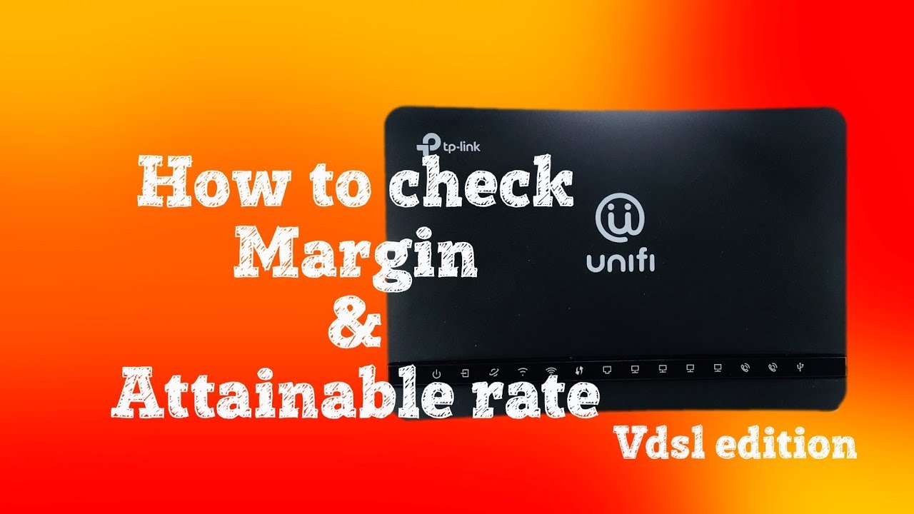 how to check snr margin and attainable rate  vdsl unifi
