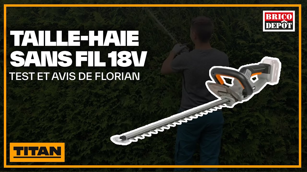 Taille-haie sans fil sur batterie 18V Titan - Test et avis de Florian -  Brico Dépôt