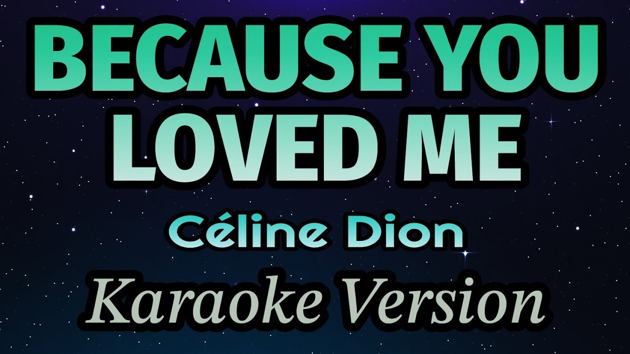 Céline Dion - Because You Loved Me (Karaoke Version)
