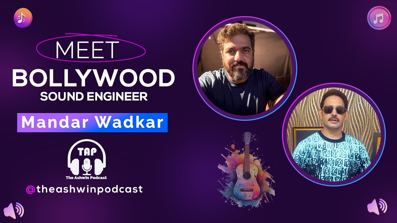 The Ashwin Verma Podcast | Sound Engineer Mandar Wadkar | Unlock Audio Secrets | World of Sounds