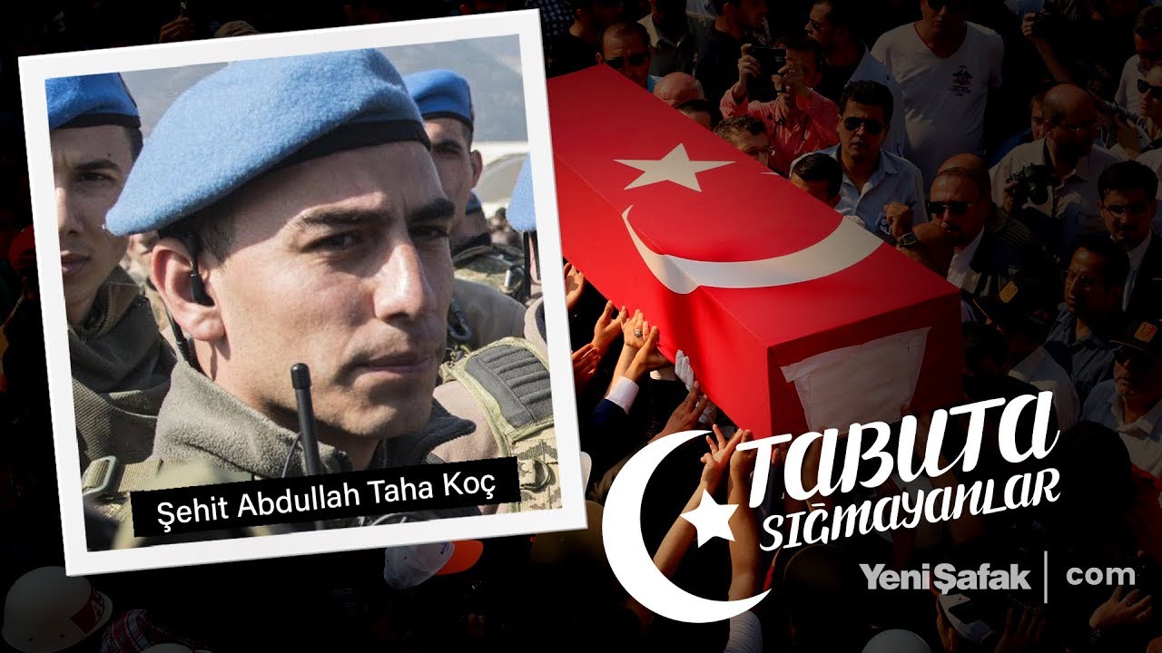Tabuta Sığmayanlar: Şehit Abdullah Taha Koç (50. Bölüm)