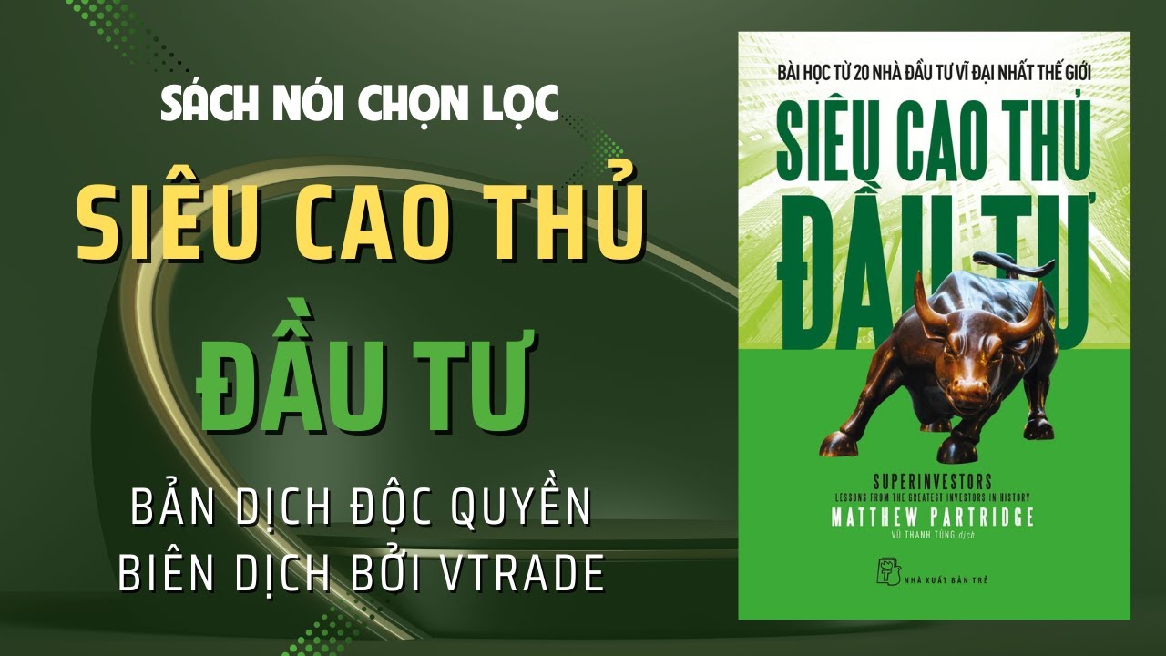 Sách Nói: Siêu Cao Thủ Đầu Tư - Tổng Hợp 22 Nhà Giao Dịch Hàng Đầu Thế Giới