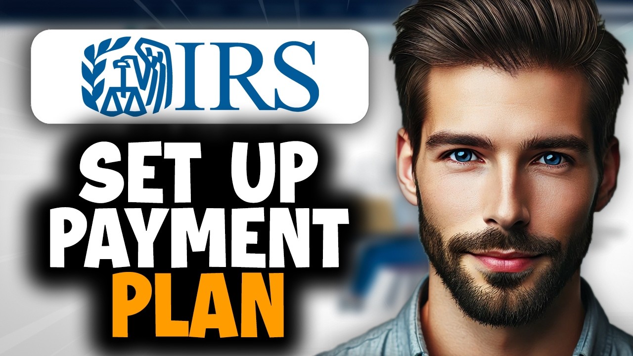 How to Set Up an IRS Payment Plan - Easy Guide