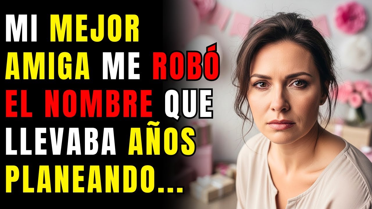 Mi mejor amiga me robó el nombre que llevaba años planeando para mi hija. Así que yo elegí un nombre