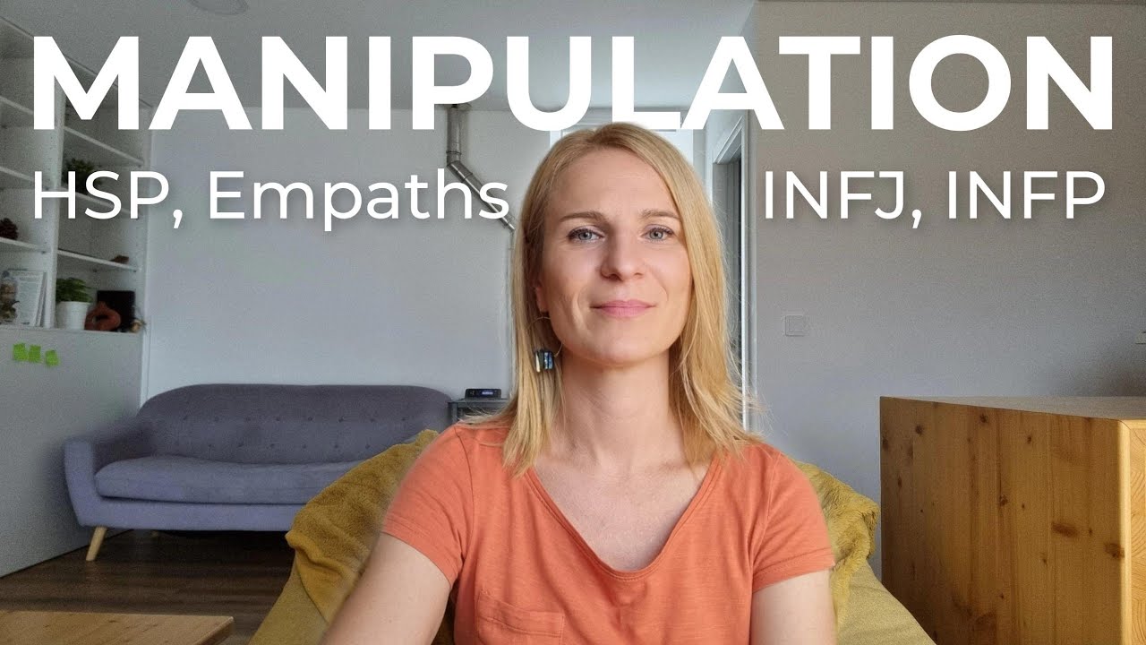 INFJ, INFP & HSP - Easy Targets For Manipulation?