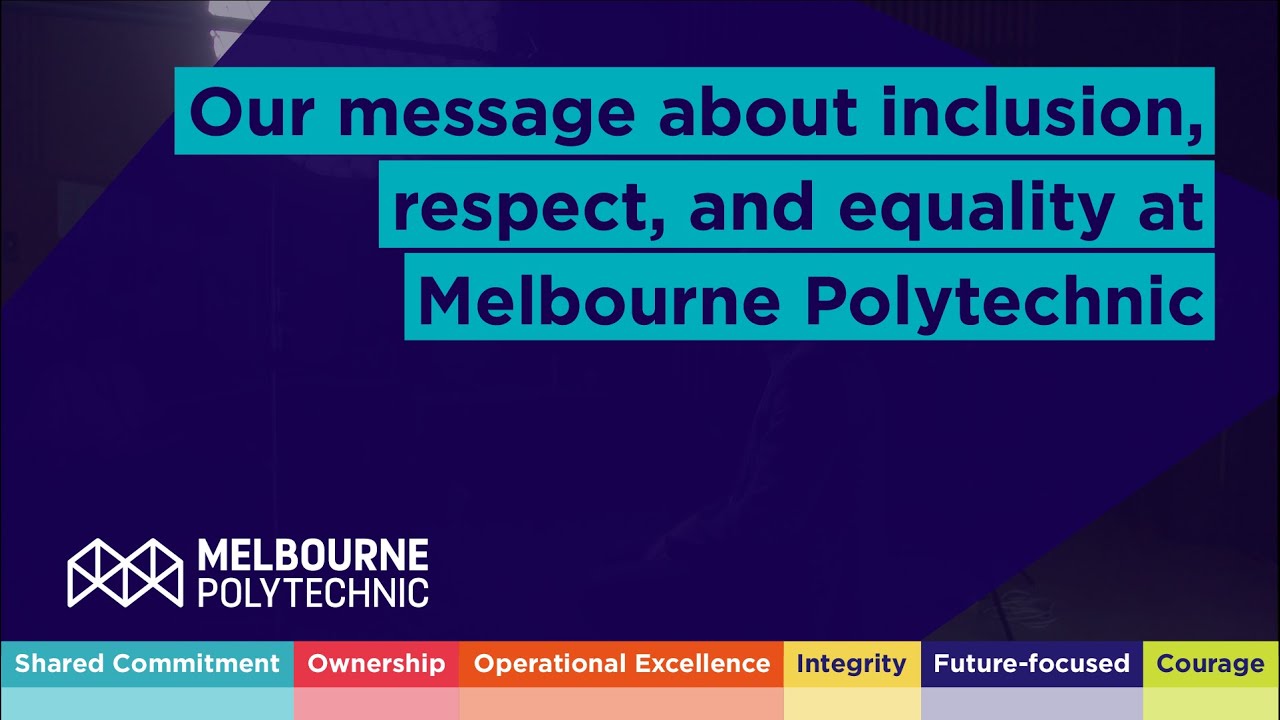 Our message about inclusion, respect and equality at Melbourne Polytechnic