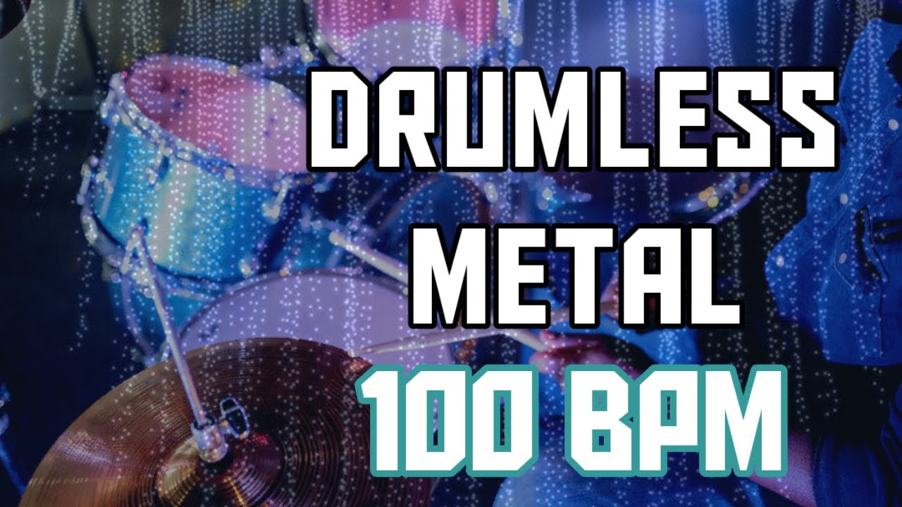 Drumless Metal Backing Track , No Drums Metal Tracks 100 Bpm