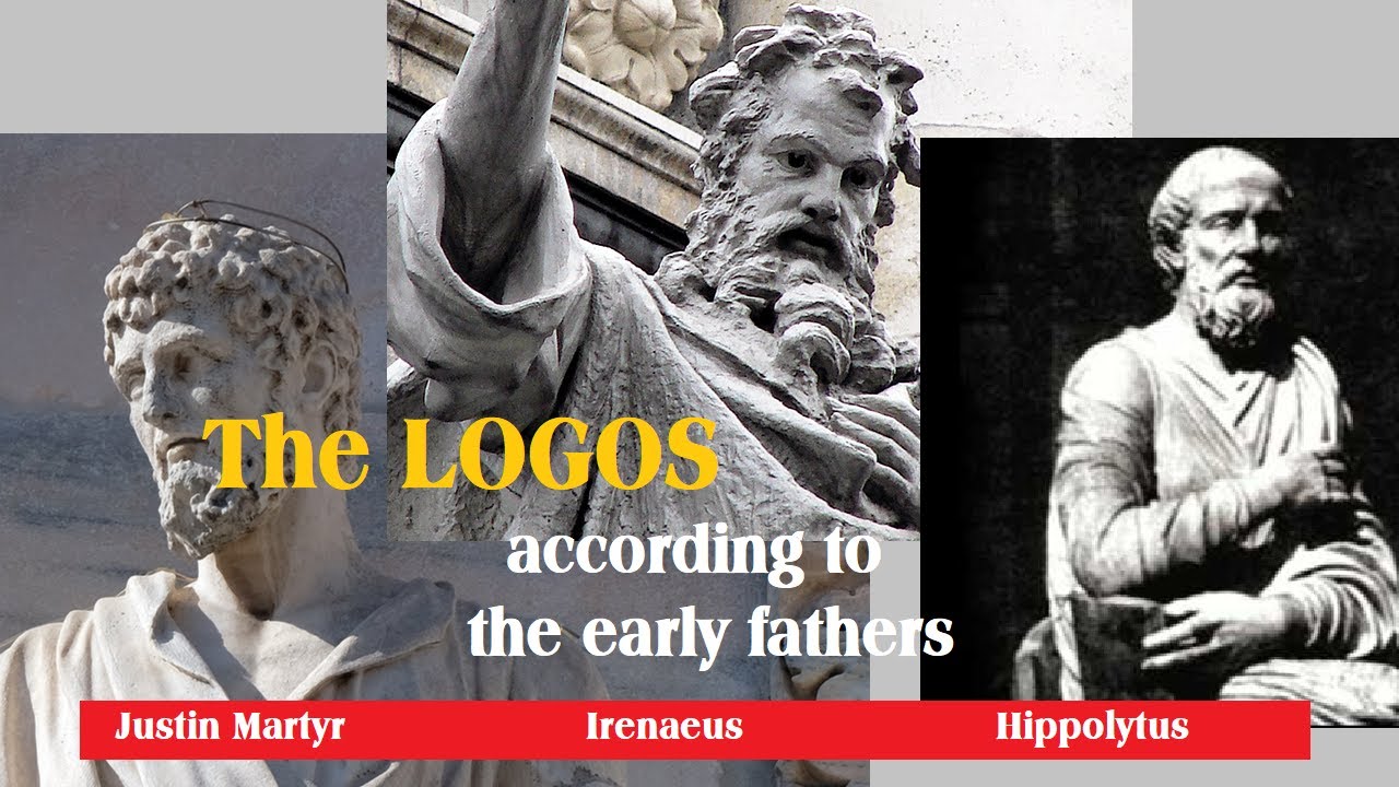 The LOGOS in Justin Martyr, Irenaeus & the 3rd century -- Monarchianism, modalism, sabellianism