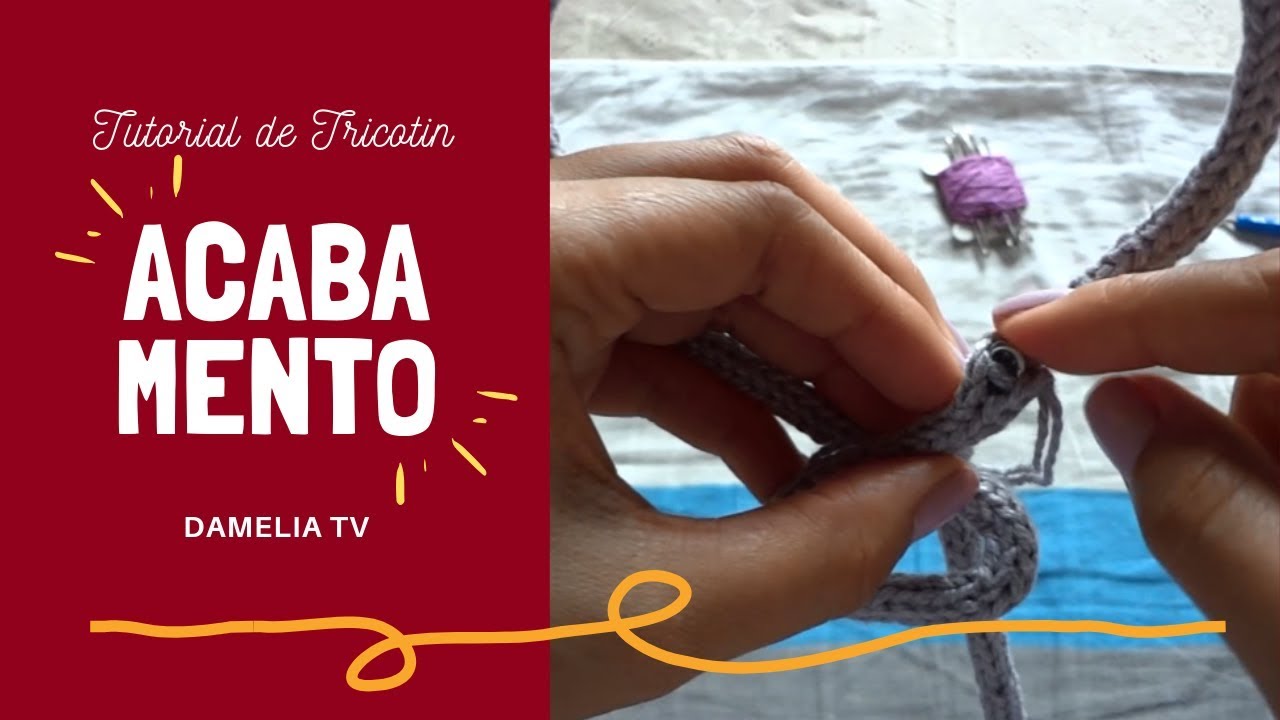 6. Como FINALIZAR a peça em TRICOTIN | Tutorial de Acabamento, Passo-a-passo