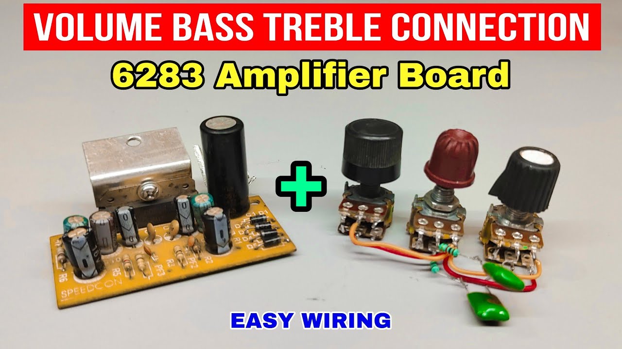 Volume Bass Treble Connection | 6283 IC Amplifier Board
