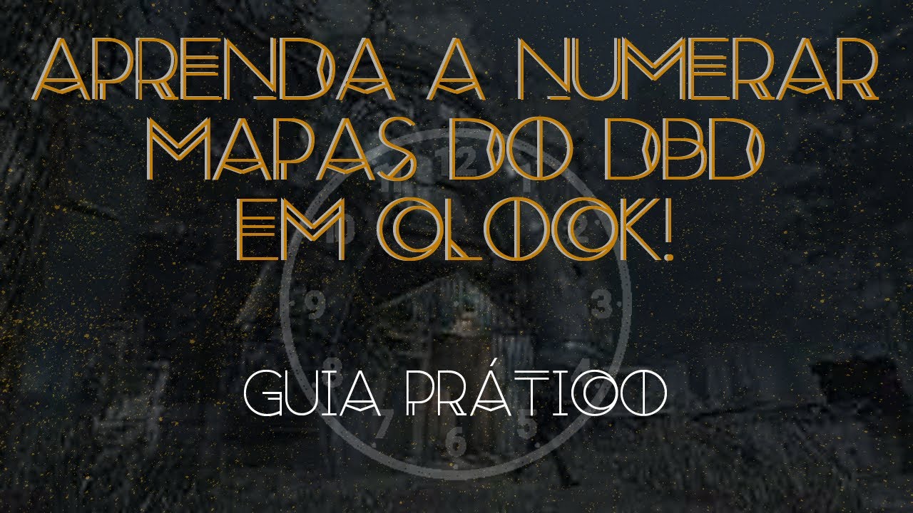 Dead by Daylight - Aprenda a numerar os mapas do DBD em clock!