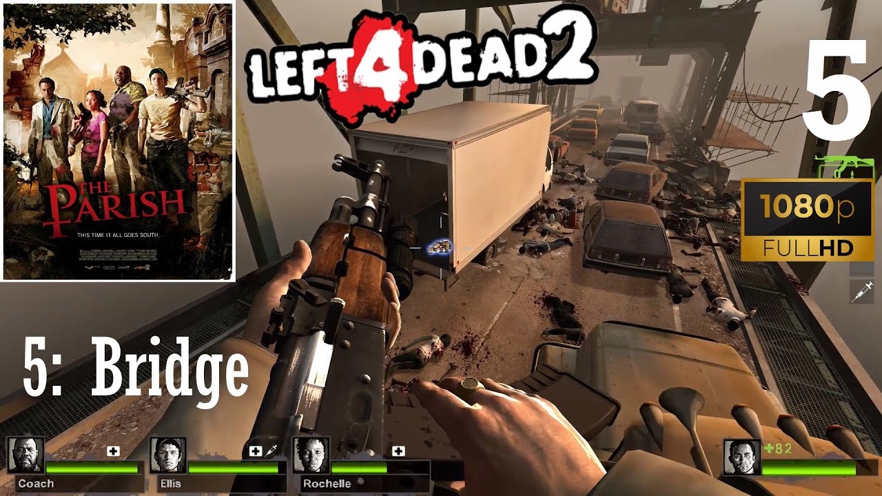 Left 4 Dead 2 - Campaign - THE PARISH - 5: Bridge [1080p60FPS]