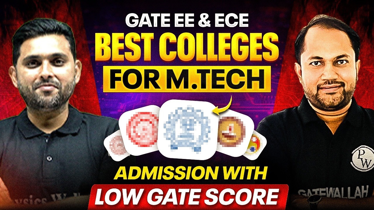 Best M.Tech Colleges for EE & ECE with Low GATE Score | Fees, Admission Process | Full Details