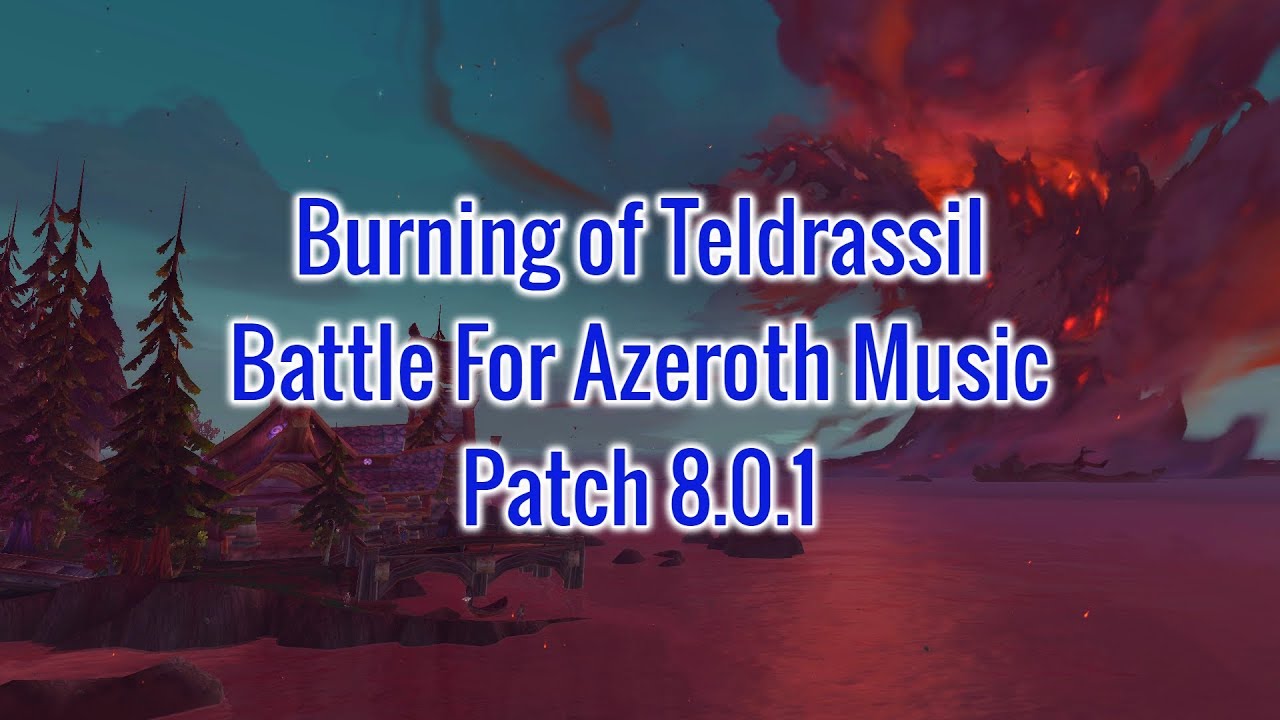 Burning of Teldrassil - Patch 8.0.1 - Battle For Azeroth Music