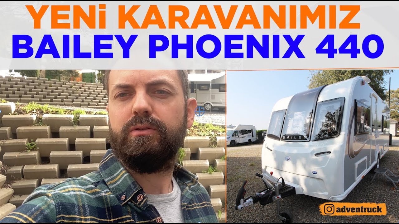 YENİ KARAVANIMIZ BELLİ OLDU !⎪BAILEY PHOENIX+ 440 TR'DE İLK ÖN İNCELEME